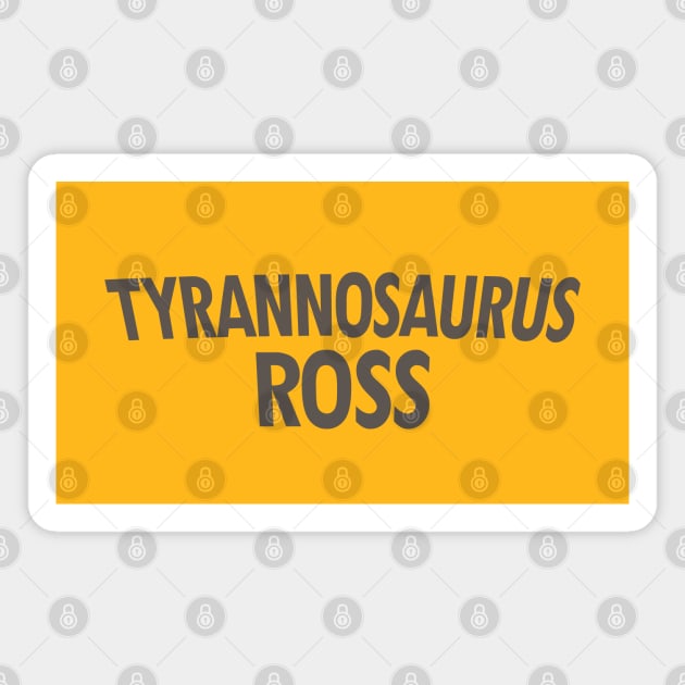 Tyrannosaurus Ross Magnet by Expandable Studios